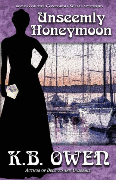 Unseemly Honeymoon: book 6 of the Concordia Wells Mysteries