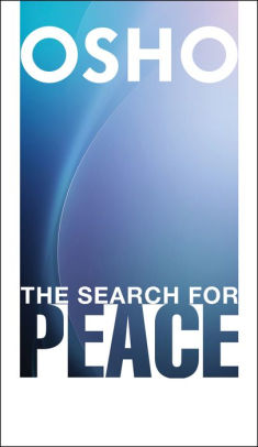 The Search For Peace By Osho Paperback Barnes Noble