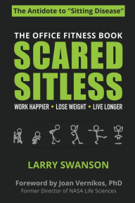 Title: Scared Sitless: The Office Fitness Book, Author: Swanson Larry