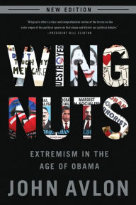 Title: Wingnuts: Extremism in the Age of Obama, Author: John Avlon