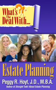 Title: What's the Deal with Estate Planning?, Author: Peggy Hoyt