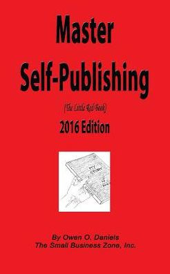 Master Self-Publishing 2016: The Little Red Book