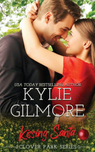 Title: Kissing Santa, Author: Kylie Gilmore