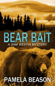 Title: Bear Bait, Author: Pamela Beason