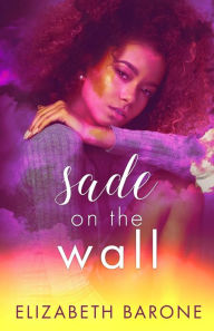 Title: Sade on the Wall, Author: Elizabeth Barone