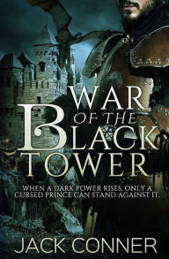 Title: War of the Black Tower: Part One, Author: Jack Conner