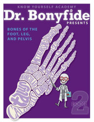 Title: Bones of the Foot, Leg and Pelvis: Book 2, Author: Know Yourself