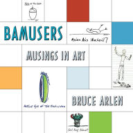 Title: Bamusers: Musings in Art, Author: Bruce Arlen