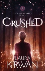 Title: Crushed, Author: Laura Kirwan