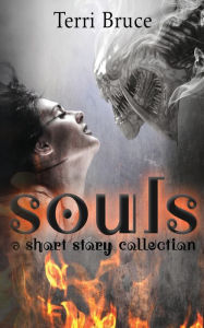 Free online audio books download Souls: A Short Story Collection CHM RTF iBook by Terri Bruce (English Edition)