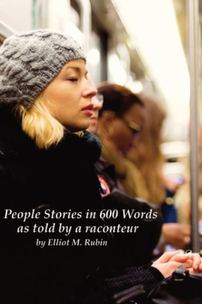 People Stories in 600 Words: as told be a raconteur
