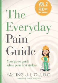 Pdf download of free ebooks Fix the Fire Damage: Your go-to guide when pain first strikes (English literature) by Ya-Ling J Liou 