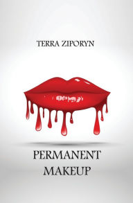 Title: Permanent Makeup, Author: Terra Ziporyn