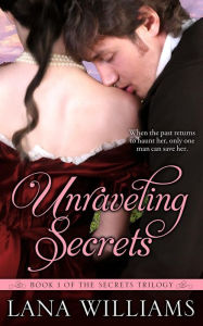 Title: Unraveling Secrets, Author: Lana Williams