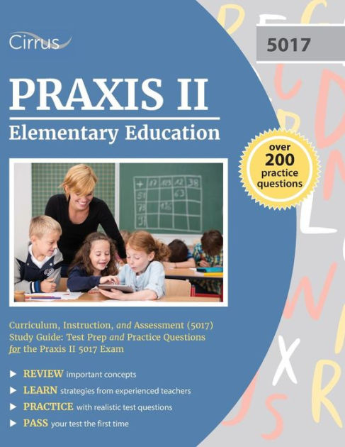 Praxis II Elementary Education: Curriculum, Instruction, and Assessment ...