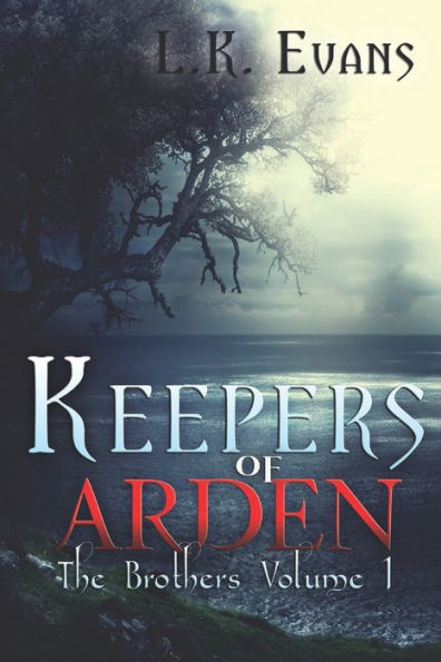 Keepers of Arden: The Brothers Volume 1