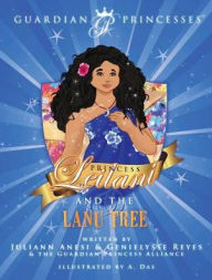 Title: Princess Leilani and the Lanu Tree, Author: Juliann T Anesi