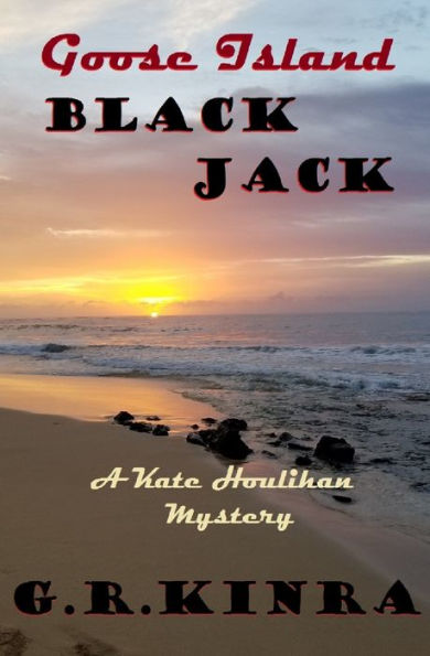 Goose Island Black Jack: A Kate Houlihan Mystery