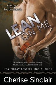 Title: Lean on Me, Author: Cherise Sinclair