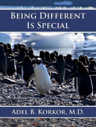 Title: Being Different Is Special, Author: Adel B. Korkor