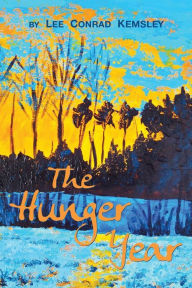 Title: The Hunger Year, Author: Lee Conrad Kemsley