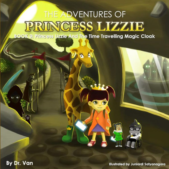 Princess Lizzie and the Time Travelling Magic Cloak: Book 3