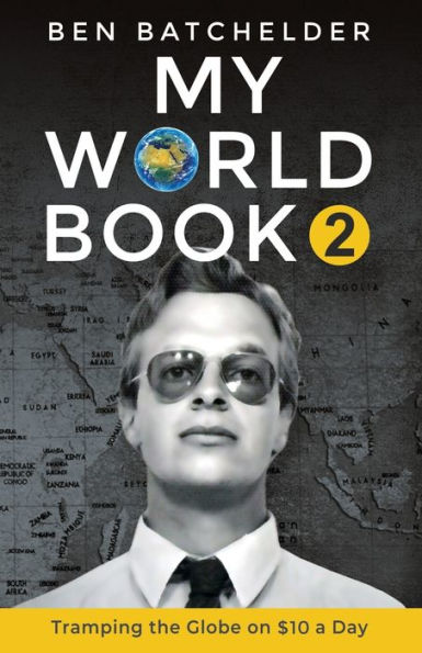 My World Book 2: Tramping the Globe on $10 a Day