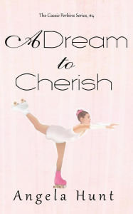 Title: A Dream to Cherish, Author: Angela Hunt