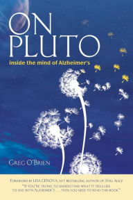 Title: On Pluto: Inside the Mind of Alzheimer's, Author: Greg O'Brien