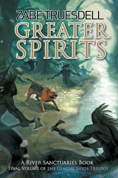 Greater Spirits: A River Sanctuaries Book