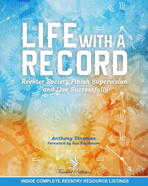 Life with a Record: Reenter Society, Finish Supervision and Live Successfully