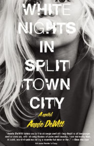 Title: White Nights in Split Town City, Author: Annie DeWitt