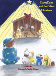 Title: Harry Duck and the Gift of Christmas, Author: Arvil Wiley