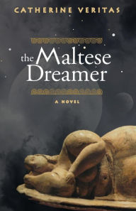 Title: The Maltese Dreamer, Author: Catherine Veritas