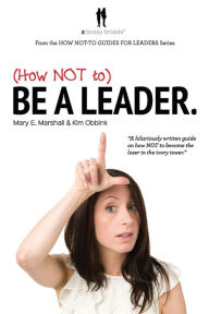 Title: (How NOT to) Be a Leader, Author: Kim Obbink