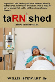 Title: taRNished: taRNished: A Serial Killer Revealed, Author: Willie Stewart Sr