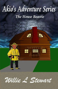 Title: Akio's Adventure Series: The House Beastie, Author: Willie Stewart