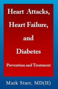 Title: Heart Attacks, Heart Failure, and Diabetes, Author: Mark Starr