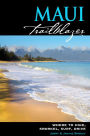 Maui Trailblazer: Where to Hike, Snorkel, Surf, Drive