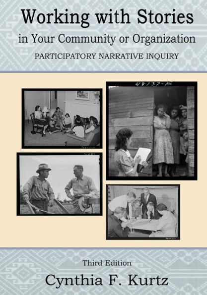 Working with Stories in Your Community Or Organization: Participatory Narrative Inquiry