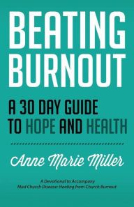 Title: Beating Burnout: A 30 Day Guide to Hope and Health, Author: Anne Jackson