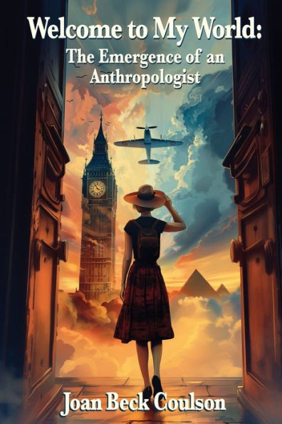 Welcome to My World: The Emergence of an Anthropologist