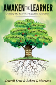 Title: Awaken the Learner: Finding the Source of Effective Education, Author: Darrell Scott