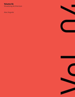 Visualizing Architecture Volume 4 Architecture Portfolio Visualizing Architecture Volume 4 Architecture Portfolio