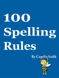 Title: 100 Spelling Rules, Author: Camilia Sadik