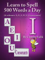 Learn to Spell 500 Words a Day: The Vowel I