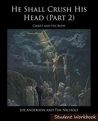 He Shall Crush His Head Student Workbook 2: New Testament