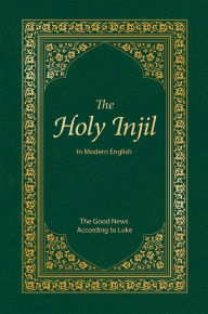 Title: The Holy Injil: The Good News According to Luke, Author: Injil Publications