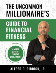 Title: The Uncommon Millionaire: Financial Success Begins With Behavior, Author: Jr.