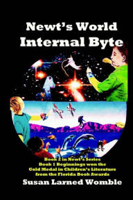 Title: Newt's World: Internal Byte, Author: Susan Larned Womble